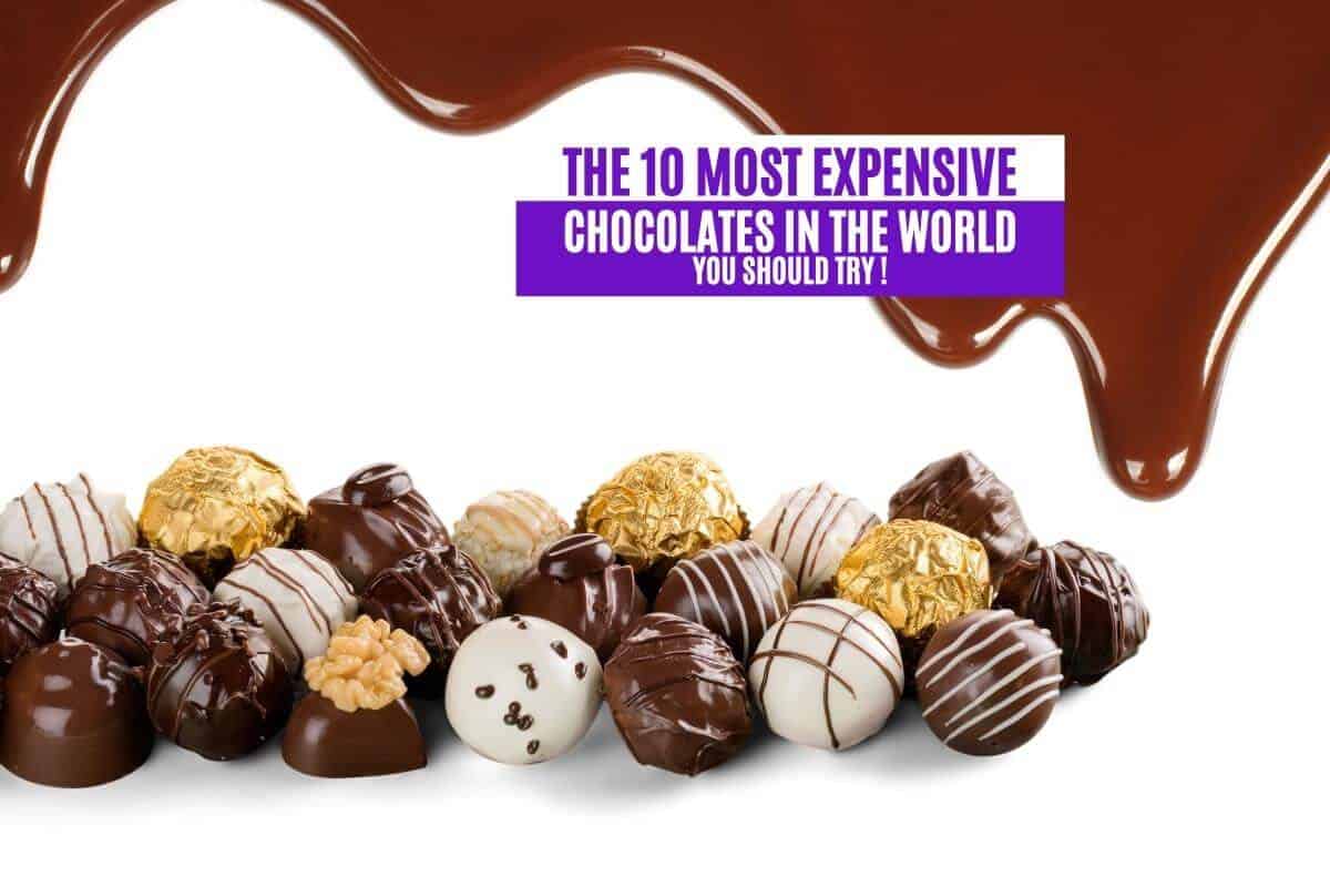The 10 Most Expensive Chocolates in the World You Should Try