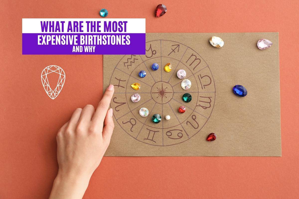 What Are the Most Expensive Birthstones and Why?