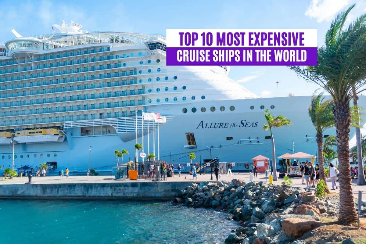 Top 10 Most Expensive Cruise Ships in the World