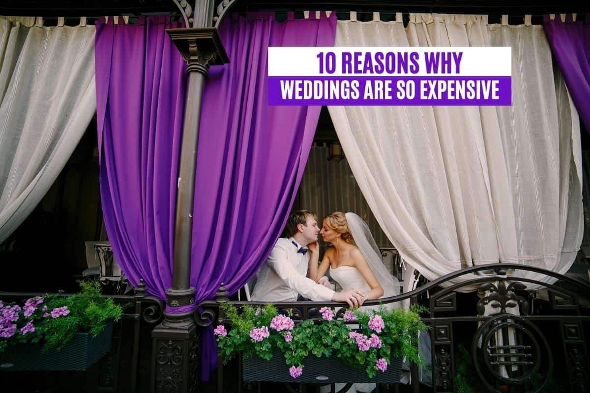 10 Reasons Why Weddings Are So Expensive Nowadays