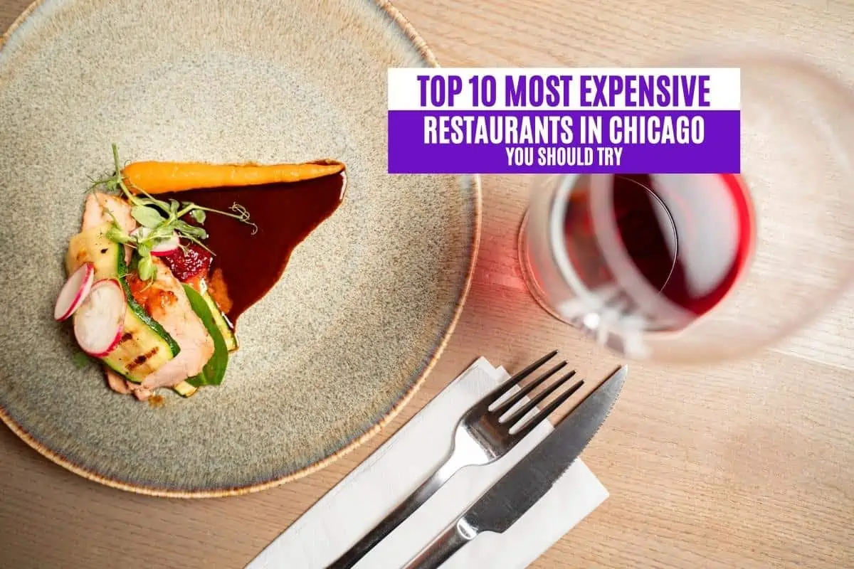 Top 10 Most Expensive Restaurants in Chicago You Should Try