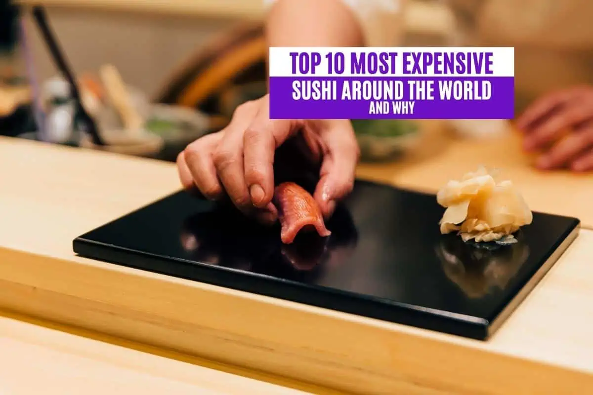 Top 10 Most Expensive Sushi Around the World and Why