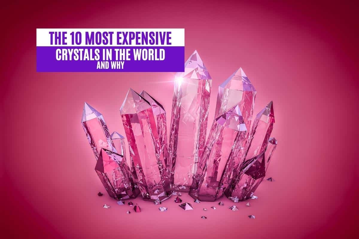 The 10 Most Expensive Crystals in the World and Why