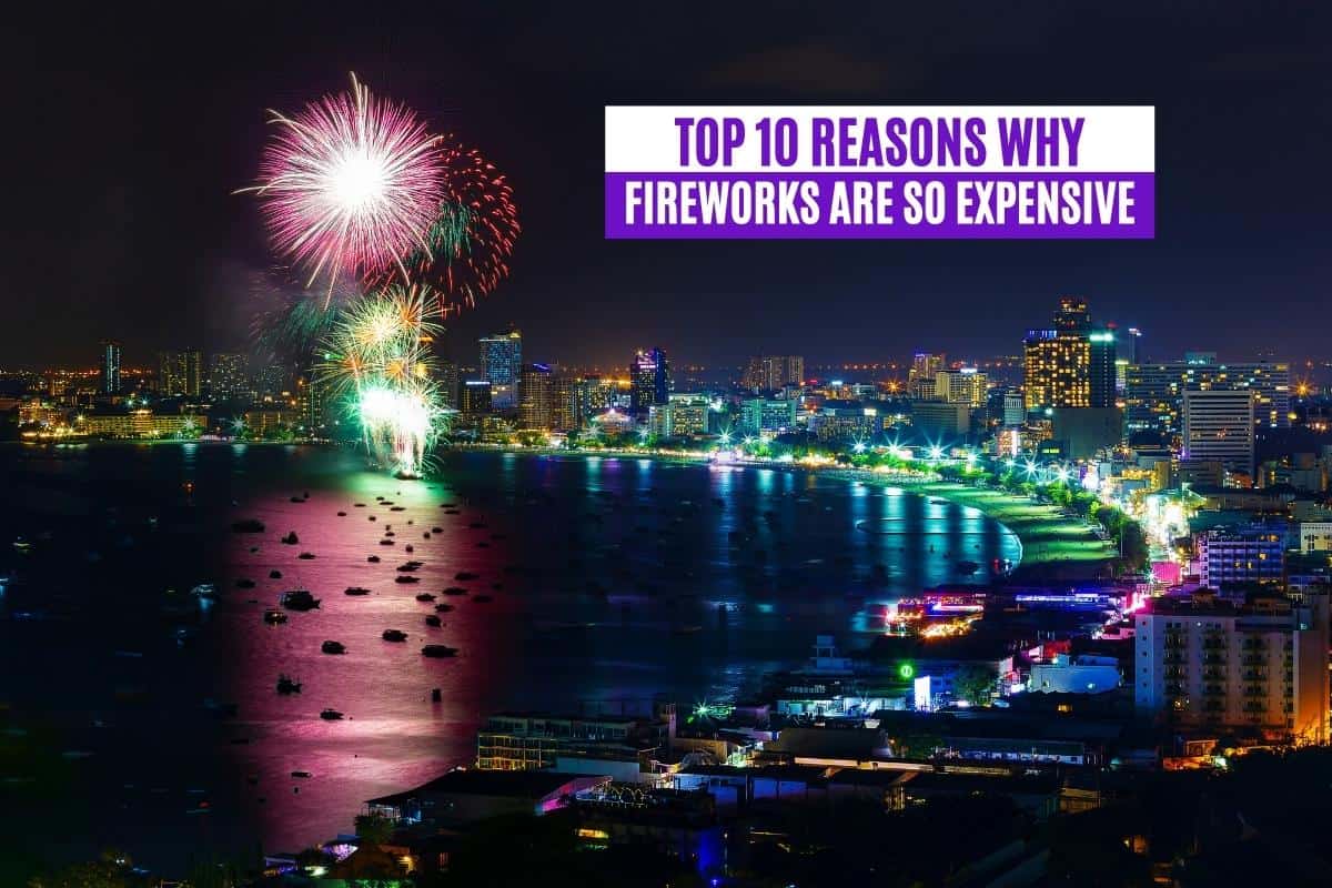 Top 10 Reasons Why Fireworks Are So Expensive (And How to Get Them Cheaper!)
