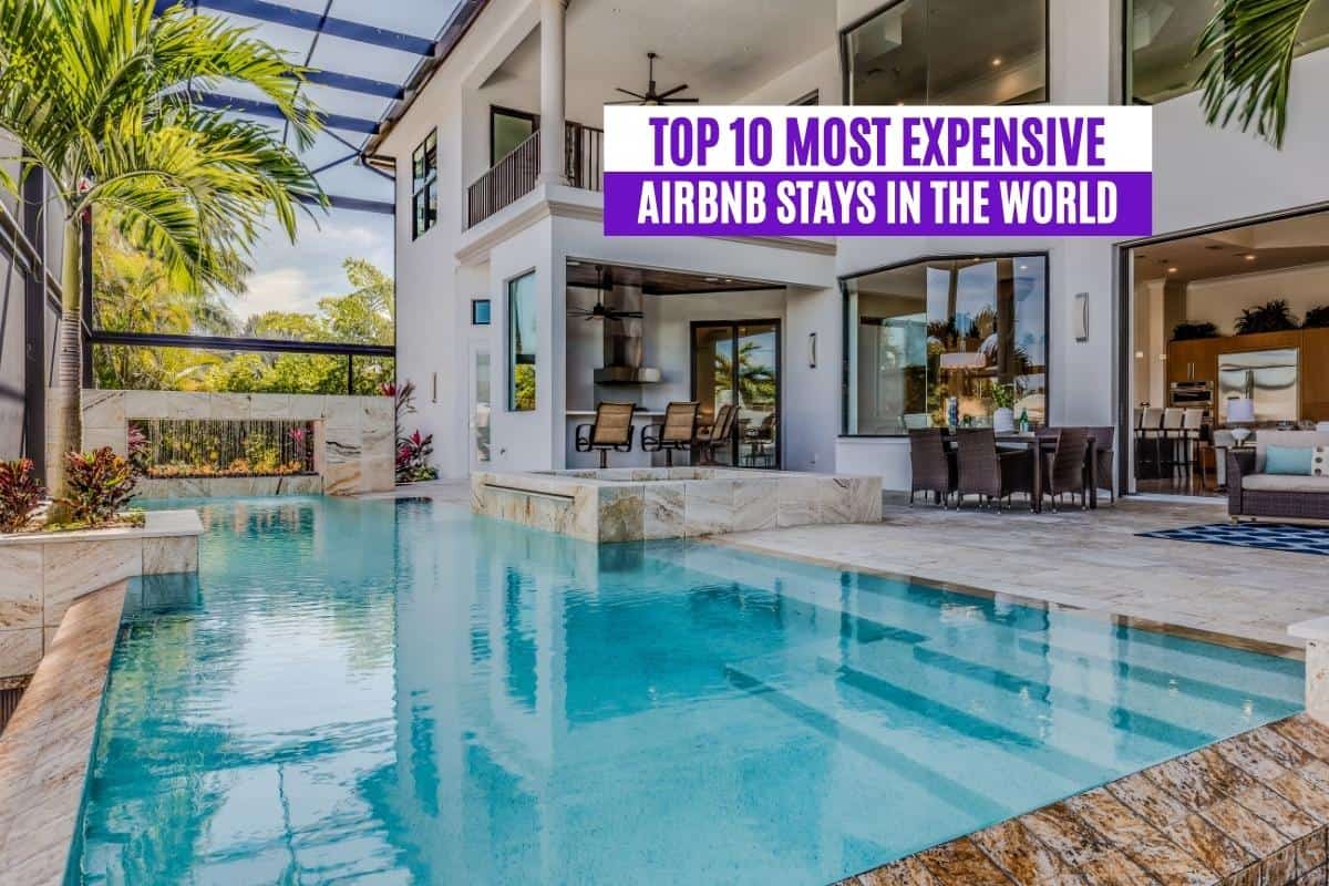 Top 10 Most Expensive Airbnb Stays in the World
