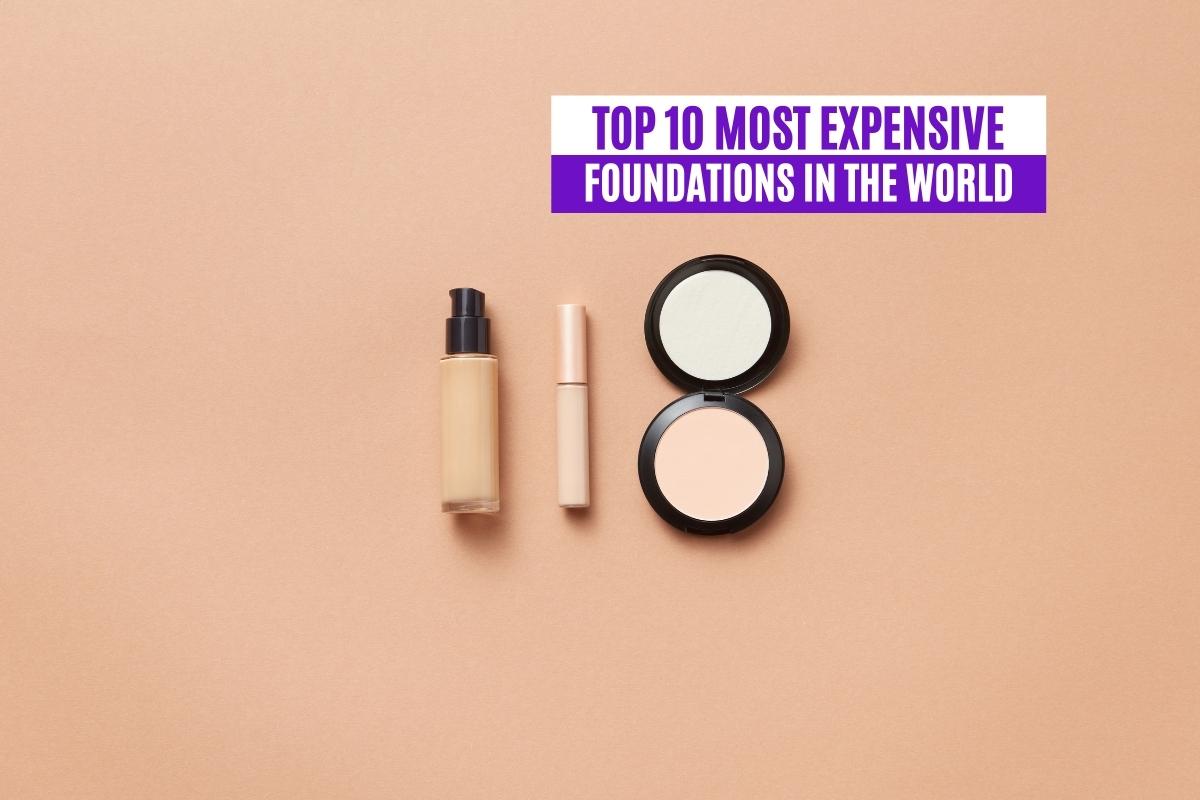 Top 10 Most Expensive Foundations in the World