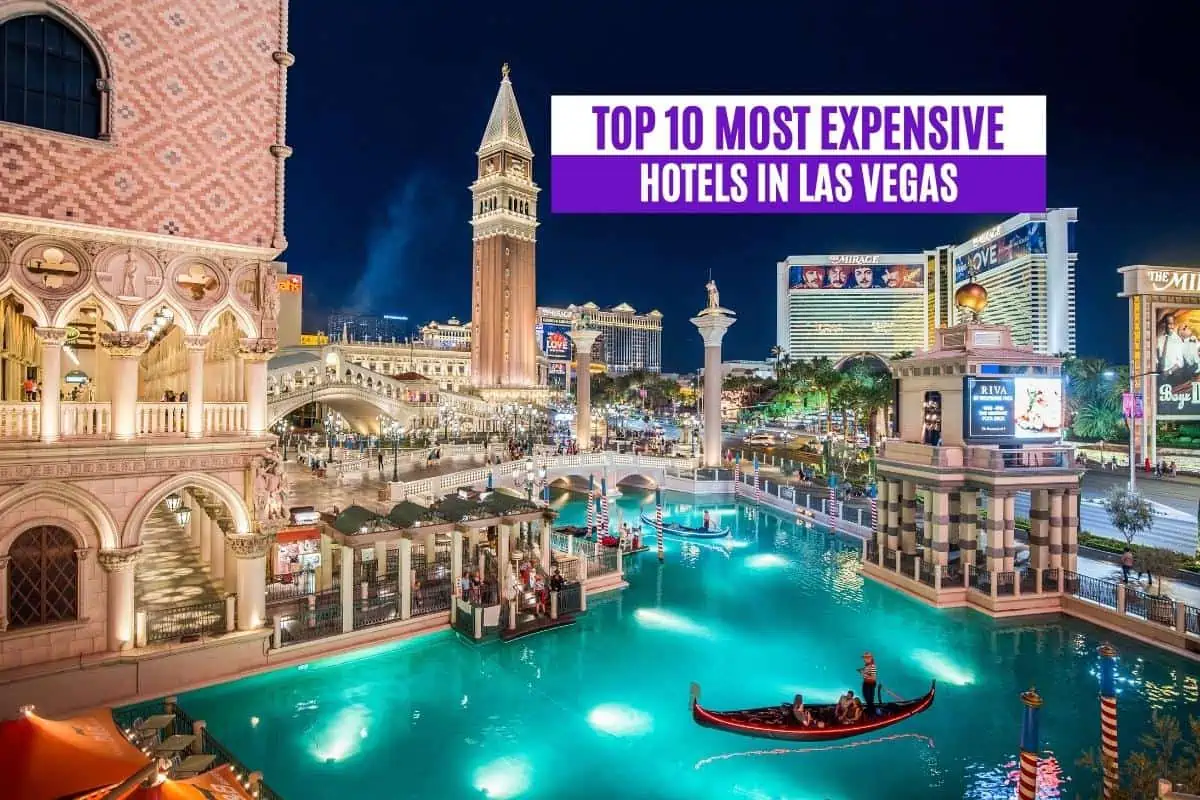 Top 10 Most Expensive Hotels in Las Vegas
