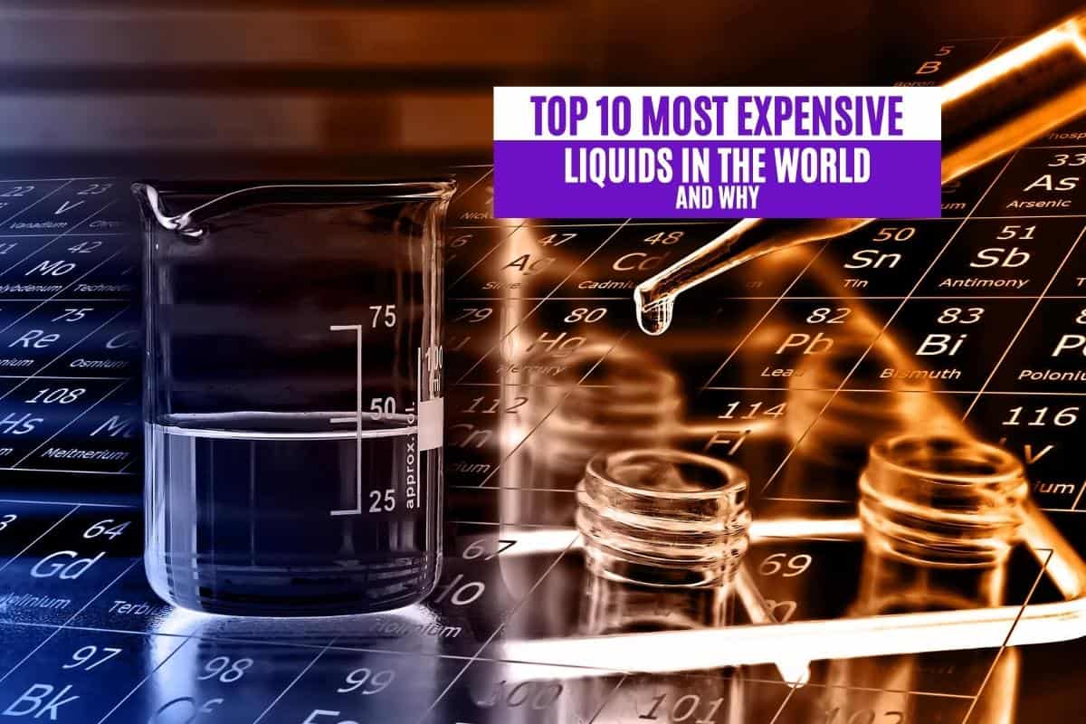 Top 10 Most Expensive Liquids in the World and Why