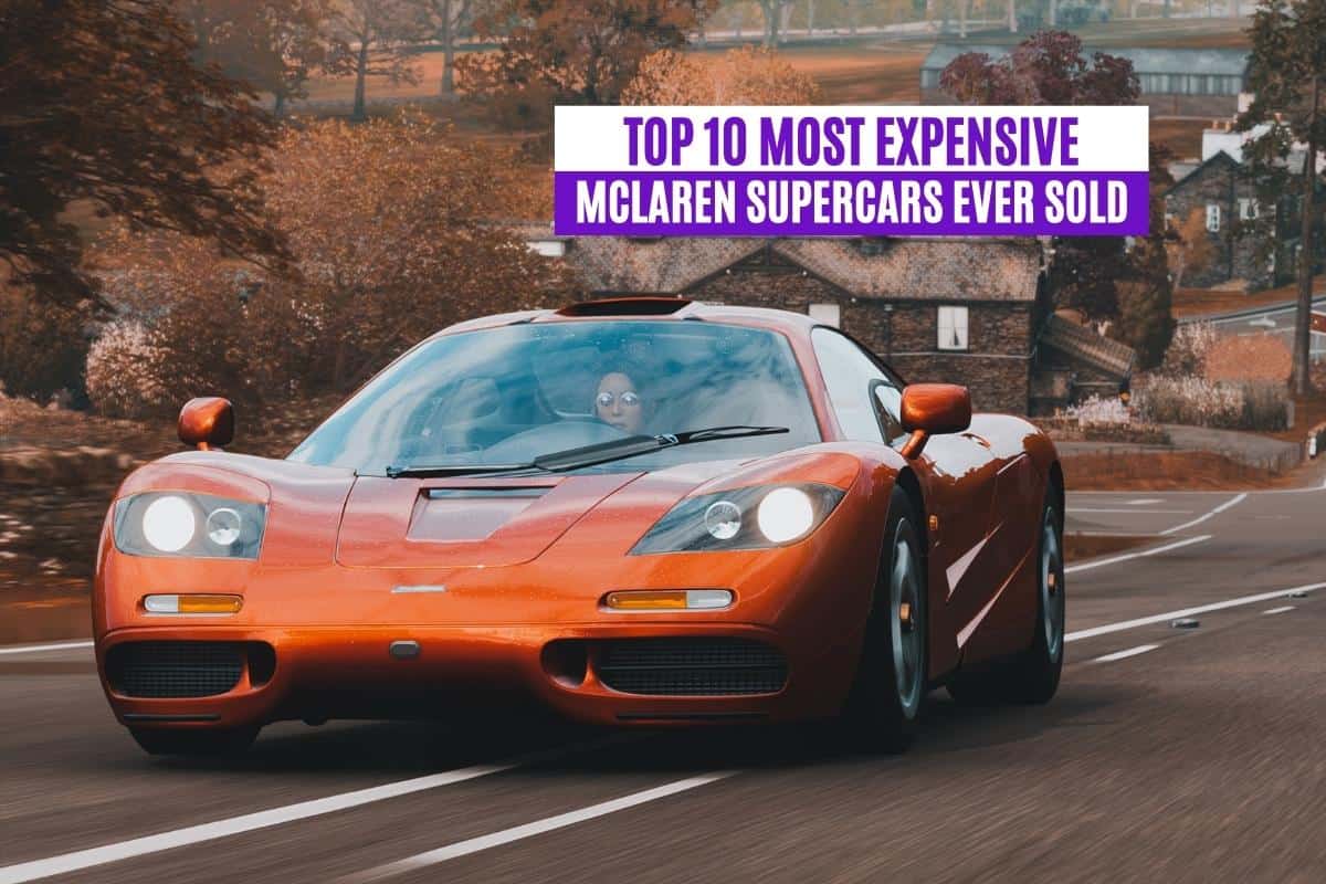Top 10 Most Expensive McLaren Supercars Ever Sold