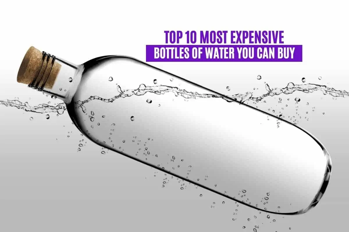 Top 10 Most Expensive Bottles of Water You Can Buy