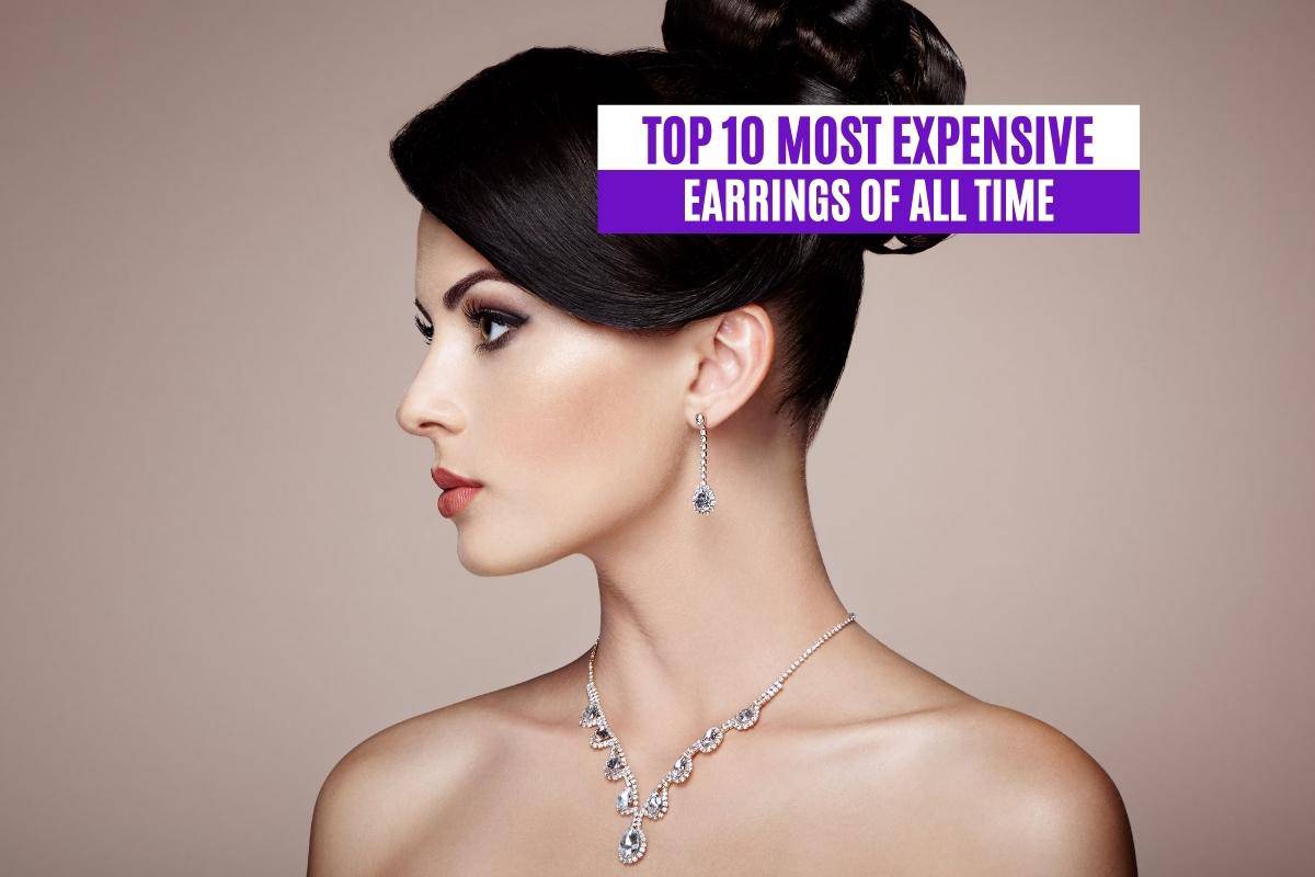 Top 10 Most Expensive Earrings of All Time