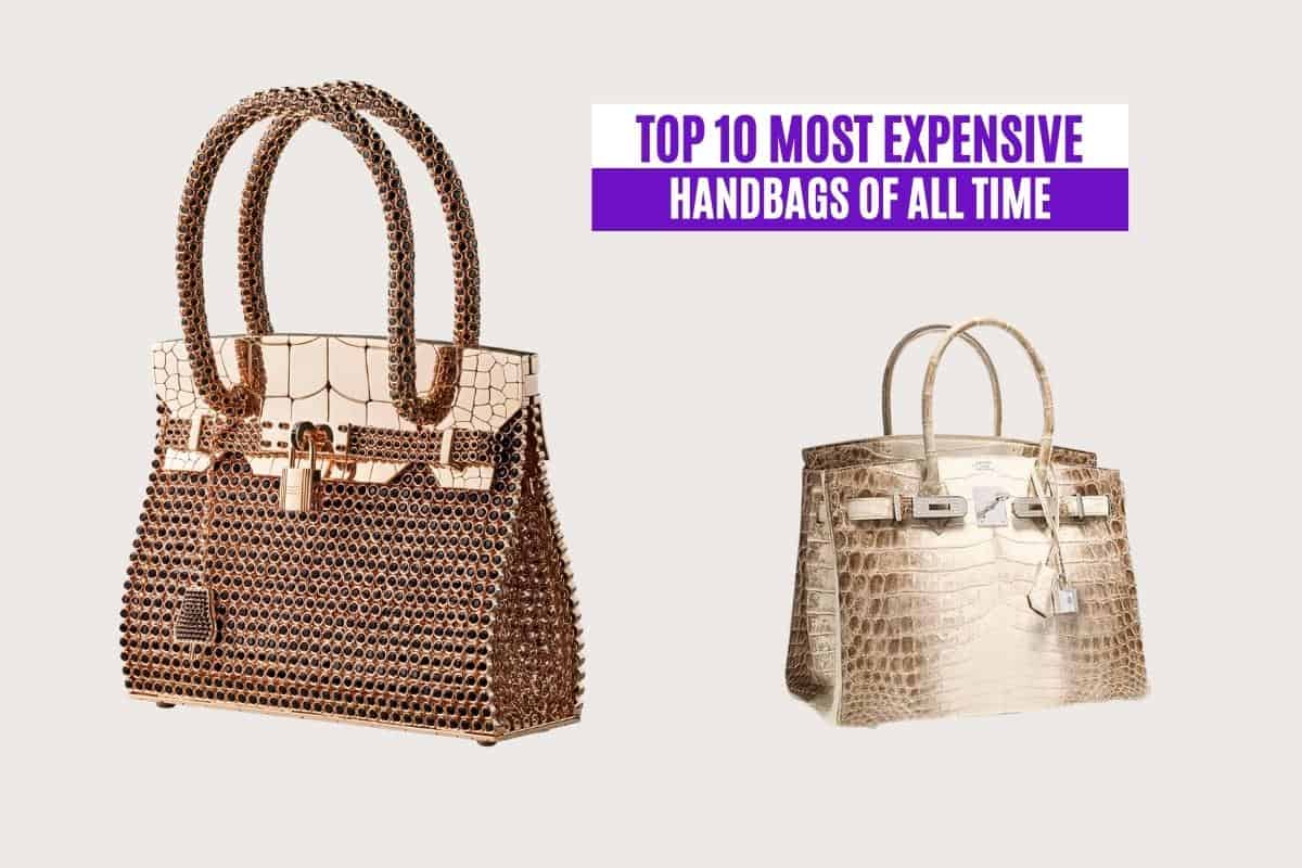 Top 10 Most Expensive Handbags of All Time