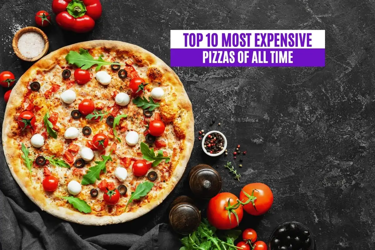 Top 10 Most Expensive Pizzas of All Time