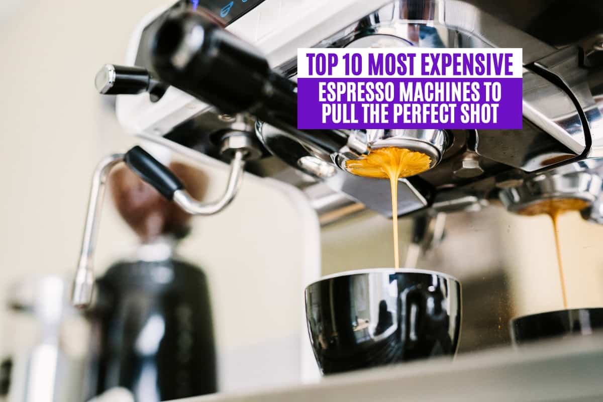 Top 10 Most Expensive Espresso Machines to Pull the Perfect Shot