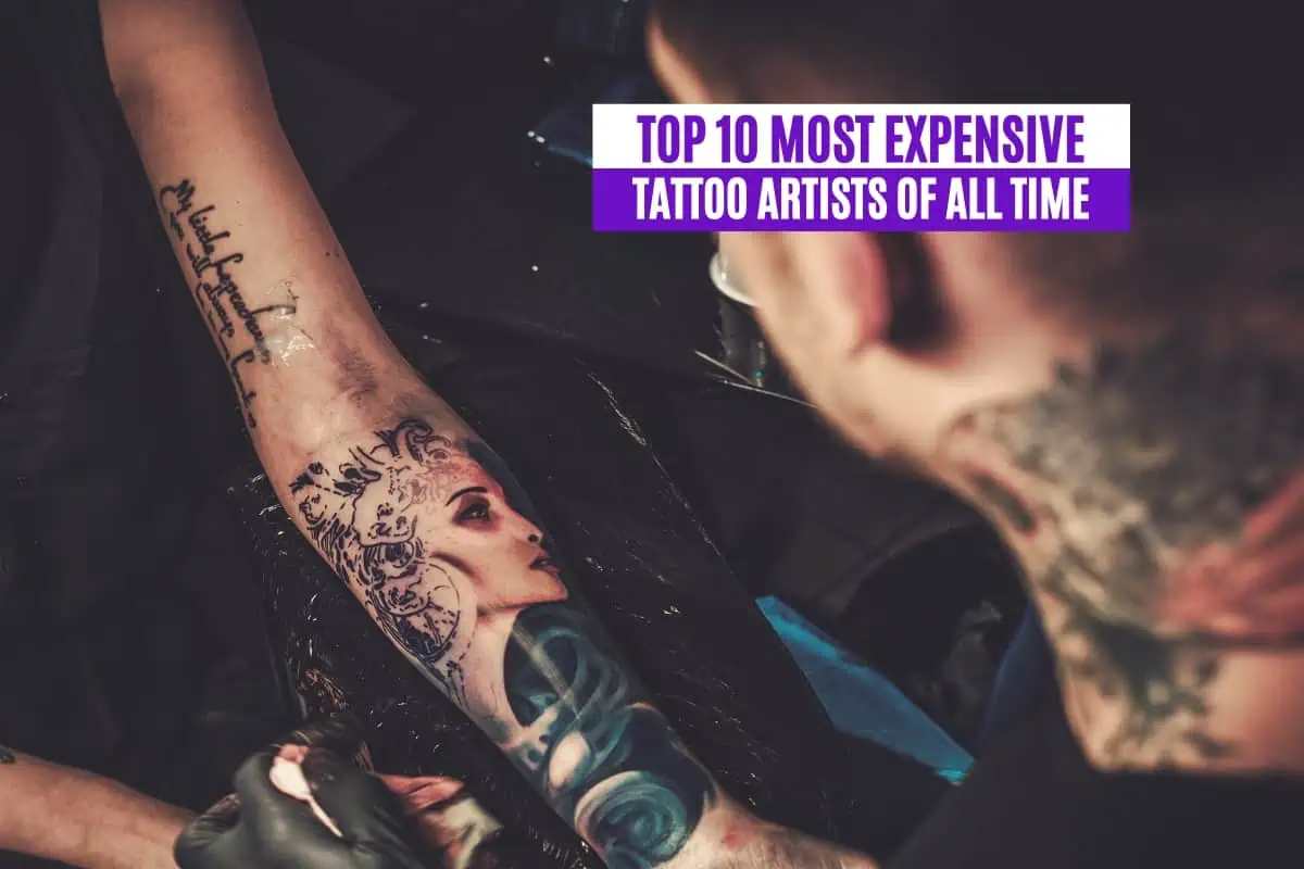 Top 10 Most Expensive Tattoo Artists of All Time