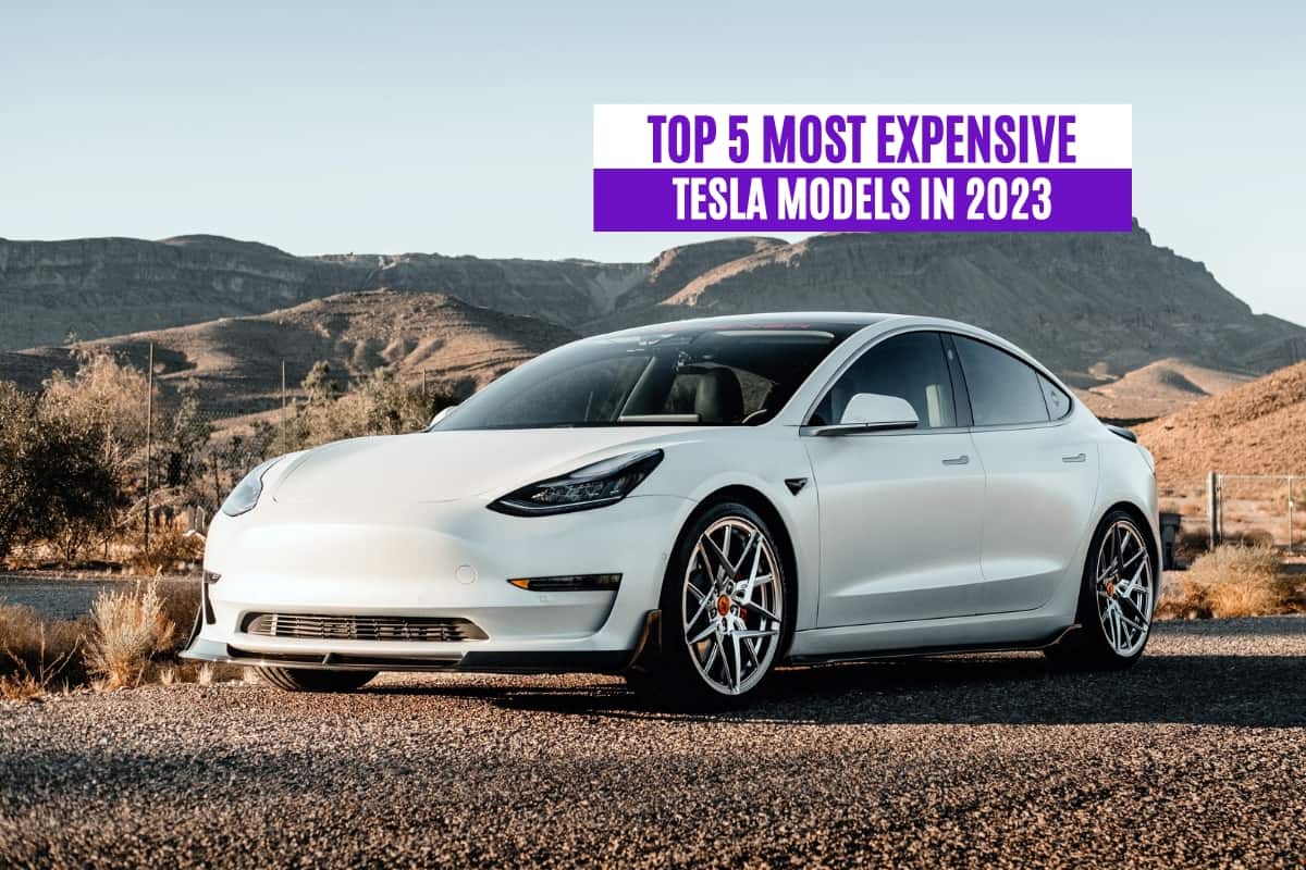 Top 5 Most Expensive Tesla Models in 2023