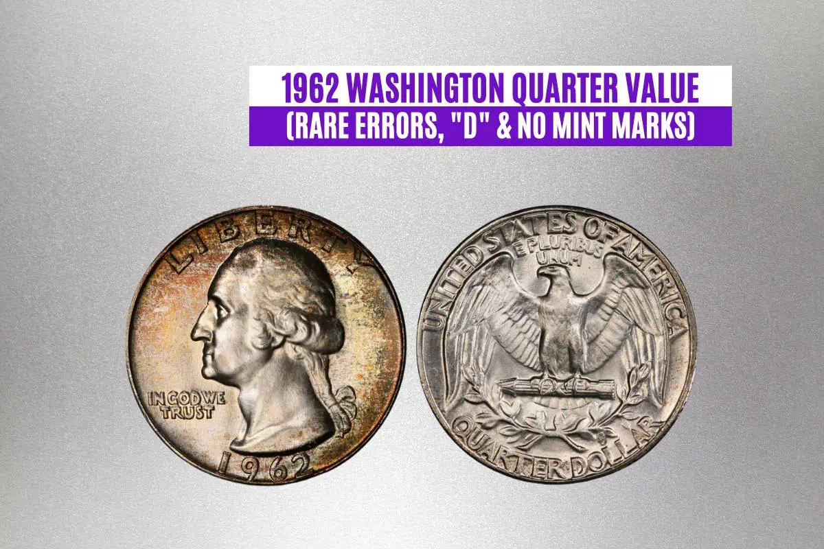 1962 Washington Quarter Value (Rare Errors, “D” & No Mint Marks)