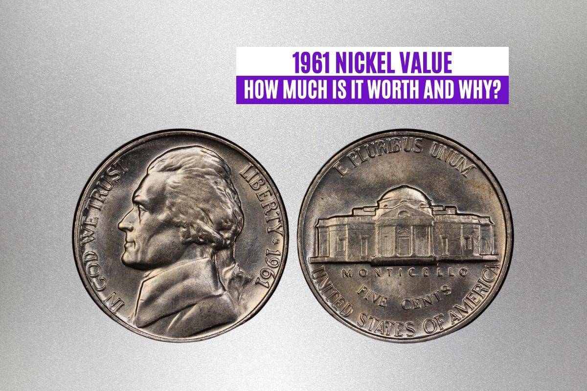 1961 Nickel Value: How Much Is It Worth and Why?